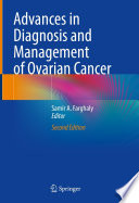 Advances in Diagnosis and Management of Ovarian Cancer /
