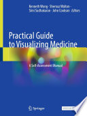 Practical Guide to Visualizing Medicine : A Self-Assessment Manual /