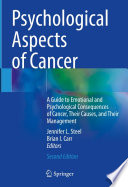 Psychological Aspects of Cancer : A Guide to Emotional and Psychological Consequences of Cancer, Their Causes, and Their Management /