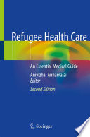Refugee Health Care : An Essential Medical Guide /