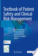 Textbook of Patient Safety and Clinical Risk Management  /