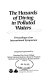 The Hazards of diving in polluted waters : proceedings of an international symposium /