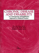 Chronic disease and disability : a contemporary rehabilitation approach to medical practice /