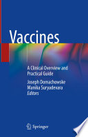 Vaccines : A Clinical Overview and Practical Guide  /