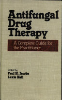 Antifungal drug therapy : a complete guide for the practitioner /