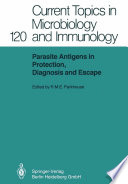Parasite antigens in protection, diagnosis and escape /