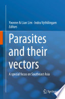 Parasites and their vectors : a special focus on Southeast Asia /