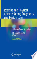 Exercise and Physical Activity During Pregnancy and Postpartum : Evidence-Based Guidelines /