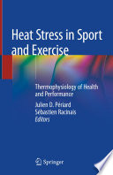 Heat Stress in Sport and Exercise : Thermophysiology of Health and Performance /