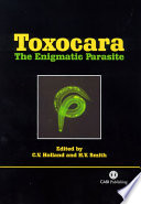 Toxocara : the enigmatic parasite /