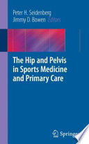 The hip and pelvis in sports medicine and primary care /