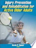 Injury prevention and rehabilitation for active older adults /