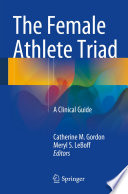 The female athlete triad : a clinical guide /