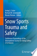 Snow Sports Trauma and Safety : Conference Proceedings of the International Society for Skiing Safety: 21st Volume /