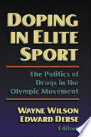 Doping in elite sport : the politics of drugs in the Olympic movement /