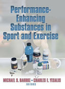 Performance-enhancing substances in sport and exercise /