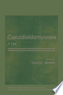 Coccidioidomycosis : a text /