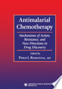 Antimalarial chemotherapy : mechanisms of action, resistance, and new directions in drug discovery /