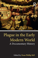Plague in the early modern world : a documentary history /