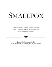 Smallpox : a medical dictionary, bibliography and annotated research guide to Internet references /