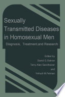 Sexually transmitted diseases in homosexual men : diagnosis, treatment, and research /