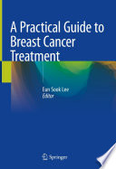 A Practical Guide to Breast Cancer Treatment /