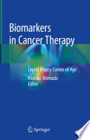 Biomarkers in Cancer Therapy : Liquid Biopsy Comes of Age /