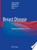 Breast Disease : Diagnosis and Pathology, Volume 1 /