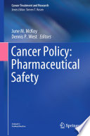 Cancer Policy: Pharmaceutical Safety /