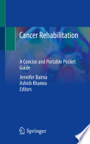 Cancer Rehabilitation  : A Concise and Portable Pocket Guide /