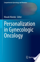 Personalization in Gynecologic Oncology /