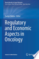 Regulatory and Economic Aspects in Oncology /