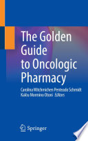 The Golden Guide to Oncologic Pharmacy /