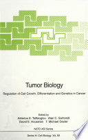 Tumor biology : regulation of cell growth, differentiation, and genetics in cancer /