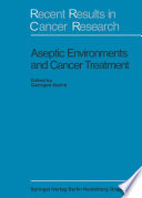 Aseptic environments and cancer treatment /