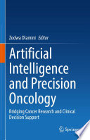Artificial Intelligence and Precision Oncology : Bridging Cancer Research and Clinical Decision Support /
