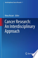 Cancer Research: An Interdisciplinary Approach /