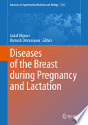 Diseases of the Breast during Pregnancy and Lactation /