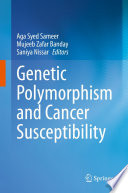 Genetic Polymorphism and cancer susceptibility /