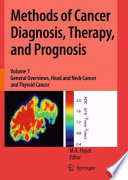 Methods of Cancer Diagnosis, Therapy, and Prognosis : General Overviews, Head and Neck Cancer and Thyroid Cancer /