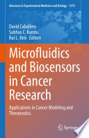 Microfluidics and Biosensors in Cancer Research : Applications in Cancer Modeling and Theranostics /