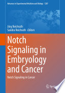 Notch Signaling in Embryology and Cancer : Notch Signaling in Cancer /