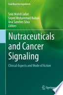 Nutraceuticals and Cancer Signaling : Clinical Aspects and Mode of Action /