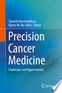 Precision Cancer Medicine : Challenges and Opportunities /