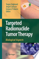Targeted Radionuclide Tumor Therapy : Biological Aspects /