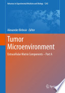 Tumor Microenvironment : Extracellular Matrix Components - Part A /
