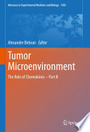 Tumor Microenvironment : The Role of Chemokines - Part B /