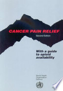Cancer pain relief : with a guide to opioid availability.