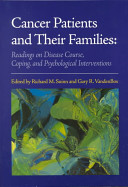 Cancer patients and their families : readings on disease course, coping, and psychological interventions /