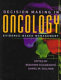 Decision making in oncology : evidence-based management /